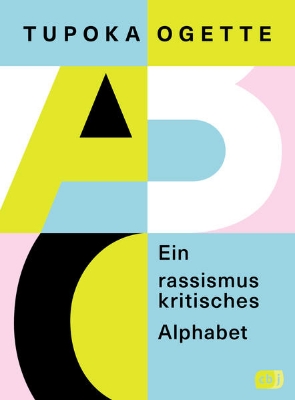 Bild zu Ein rassismuskritisches Alphabet