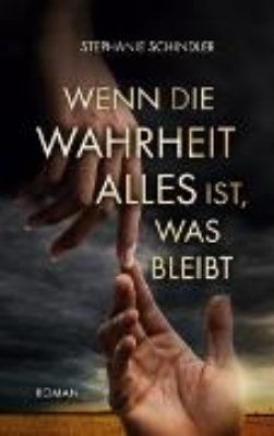 Bild von Wenn die Wahrheit alles ist, was bleibt (eBook)