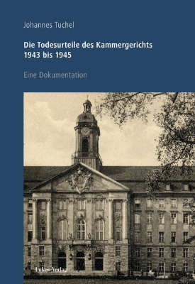 Bild von Die Todesurteile des Kammergerichts 1943 bis 1945 (eBook)