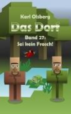 Bild von Das Dorf Band 27: Sei kein Frosch! (eBook)