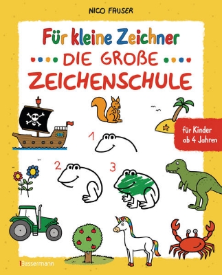 Bild von Für kleine Zeichner - Die große Zeichenschule. Zeichnen lernen für Kinder ab 4 Jahren. Mit Erfolgsgarantie!