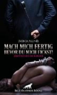 Bild von Mach mich fertig, bevor du mich fickst! Erotischer SM-Roman (eBook)