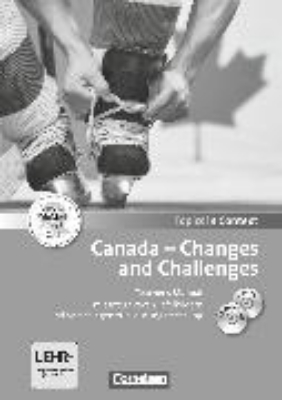 Bild von Topics in Context, Canada - Changes and Challenges, Teacher's Manual mit CD und DVD-ROM, Mit interaktiven Tafelbildern und Leistungsmessvorschlägen