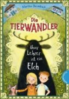 Bild von Die Tierwandler 1: Unser Lehrer ist ein Elch (eBook)