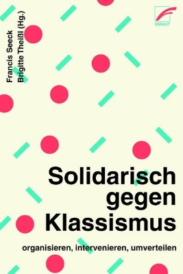 Bild von Solidarisch gegen Klassismus - organisieren, intervenieren, umverteilen (eBook)