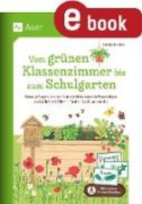 Bild von Vom grünen Klassenzimmer bis zum Schulgarten (eBook)