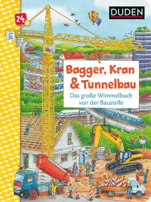 Bild von Duden 24+: Bagger, Kran und Tunnelbau. Das große Wimmelbuch von der Baustelle