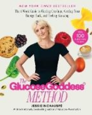 Bild von The Glucose Goddess Method: The 4-Week Guide to Cutting Cravings, Getting Your Energy Back, and Feeling Amazing