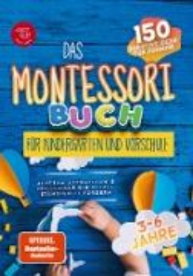 Bild von Das Montessori Buch für Kindergarten und Vorschule (S/W-Version)