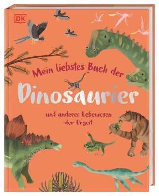 Bild von Mein liebstes Buch der Dinosaurier und anderer Lebewesen der Urzeit