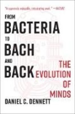 Bild von From Bacteria to Bach and Back: The Evolution of Minds (eBook)