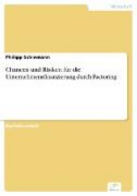 Bild von Chancen und Risiken für die Unternehmensfinanzierung durch Factoring (eBook)