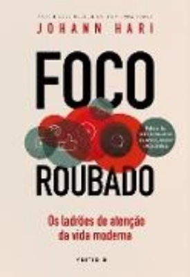 Bild von Foco roubado: Os ladrões de atenção da vida moderna (eBook)