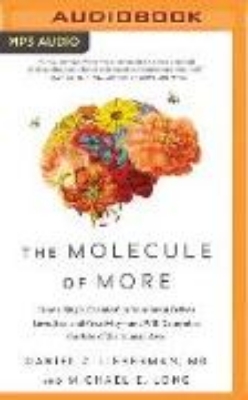 Bild von The Molecule of More: How a Single Chemical in Your Brain Drives Love, Sex, and Creativity--And Will Determine the Fate of the Human Race