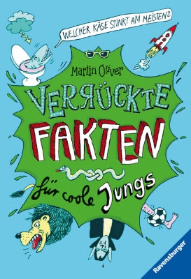 Bild von Welcher Käse stinkt am meisten? Verrückte Fakten für coole Jungs (Der Bestseller mit kuriosem Wissen für neugierige Kids)