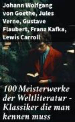 Bild von 100 Meisterwerke der Weltliteratur - Klassiker die man kennen muss (eBook)