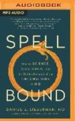 Bild von Spellbound: Modern Science, Ancient Magic, and the Hidden Potential of the Unconscious Mind