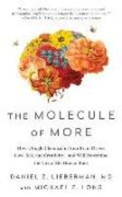 Bild von The Molecule of More: How a Single Chemical in Your Brain Drives Love, Sex, and Creativity--And Will Determine the Fate of the Human Race