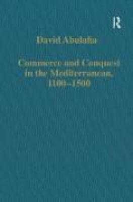 Bild von Commerce and Conquest in the Mediterranean, 1100-1500 (eBook)