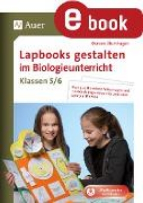 Bild von Lapbooks gestalten im Biologieunterricht 5-6 (eBook)