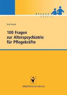 Bild von 100 Fragen zur Alterspsychiatrie für Pflegekräfte