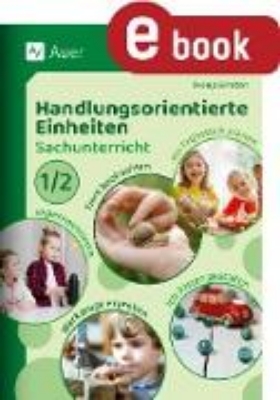 Bild von Handlungsorientierte Einheiten Sachunterricht 1/2 (eBook)