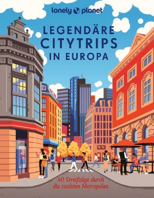 Bild von LONELY PLANET Bildband Legendäre Citytrips in Europa