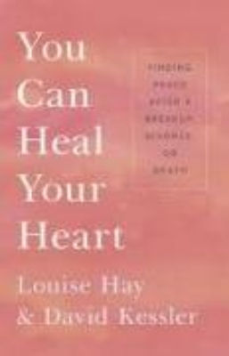 Bild von You Can Heal Your Heart: Finding Peace After a Breakup, Divorce, or Death