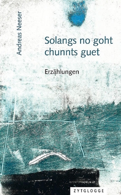 Bild von Solangs no goht, chunnts guet (eBook)