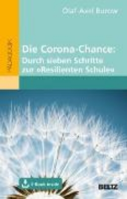 Bild von Die Corona-Chance: Durch sieben Schritte zur »Resilienten Schule« (eBook)