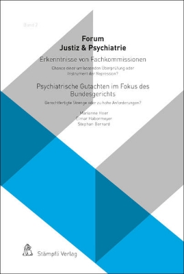 Bild von Erkenntnisse von Fachkommissionen - Chance einer umfassenden Überprüfung oder Instrument der Repression? Psychiatrische Gutachten im Fokus des Bundesgerichts - Gerechtfertigte Strenge oder zu hohe Anforderungen?