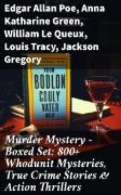 Bild von Murder Mystery - Boxed Set: 800+ Whodunit Mysteries, True Crime Stories & Action Thrillers (eBook)