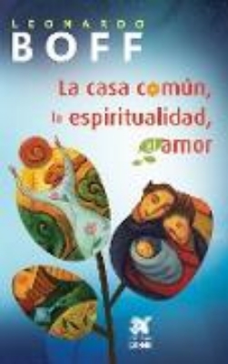 Bild von La casa común, la espiritualidad, el amor (eBook)