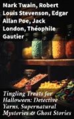 Bild von Tingling Treats for Halloween: Detective Yarns, Supernatural Mysteries & Ghost Stories (eBook)