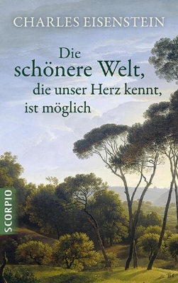 Bild von Die schönere Welt, die unser Herz kennt, ist möglich (eBook)