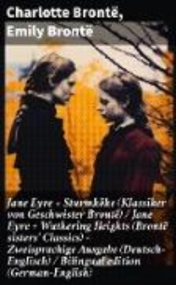 Bild von Jane Eyre + Sturmhöhe (Klassiker von Geschwister Brontë) / Jane Eyre + Wuthering Heights (Brontë sisters' Classics) - Zweisprachige Ausgabe (Deutsch-Englisch) / Bilingual edition (German-English) (eBook)