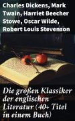 Bild von Die großen Klassiker der englischen Literatur (40+ Titel in einem Buch) (eBook)