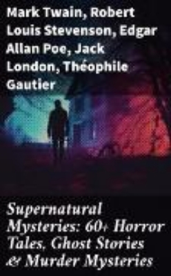 Bild zu Supernatural Mysteries: 60+ Horror Tales, Ghost Stories & Murder Mysteries (eBook)