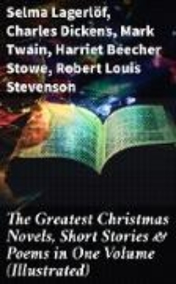 Bild von The Greatest Christmas Novels, Short Stories & Poems in One Volume (Illustrated) (eBook)