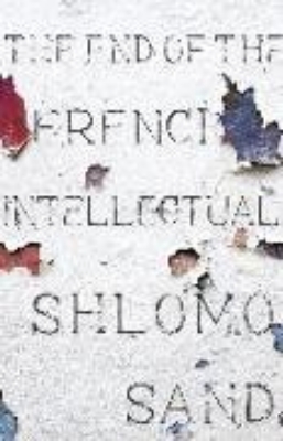 Bild von The End of the French Intellectual (eBook)