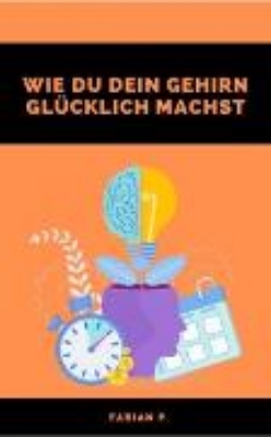 Bild von Wie du dein Gehirn glücklich machst (eBook)