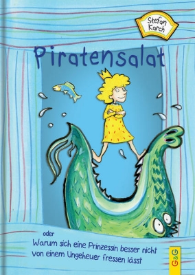 Bild von Piratensalat oder Warum sich eine Prinzessin besser nicht von einem Ungeheuer fressen lässt