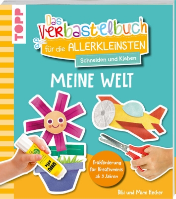 Bild von Das Verbastelbuch für die Allerkleinsten. Schneiden und Kleben. Meine Welt