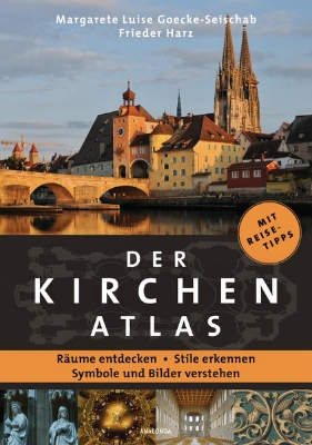 Bild von Der Kirchenatlas - Räume entdecken, Stile erkennen, Symbole und Bilder verstehen