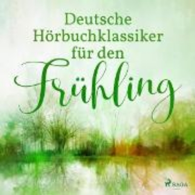 Bild von Deutsche Hörbuchklassiker für den Frühling (Audio Download)