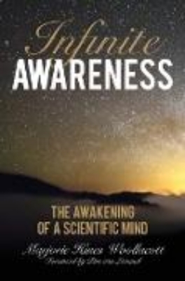 Bild von Infinite Awareness: The Awakening of a Scientific Mind