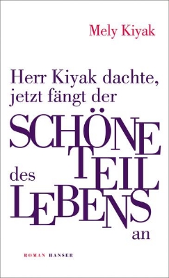 Bild von Herr Kiyak dachte, jetzt fängt der schöne Teil des Lebens an (eBook)