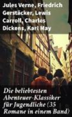 Bild von Die beliebtesten Abenteuer-Klassiker für Jugendliche (35 Romane in einem Band) (eBook)