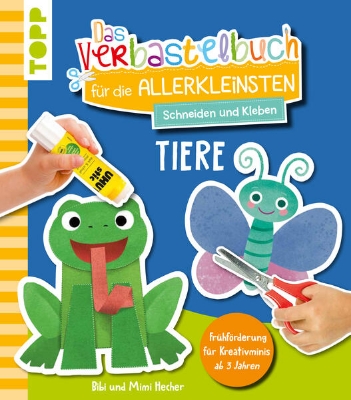 Bild von Das Verbastelbuch für die Allerkleinsten. Schneiden und Kleben. Tiere