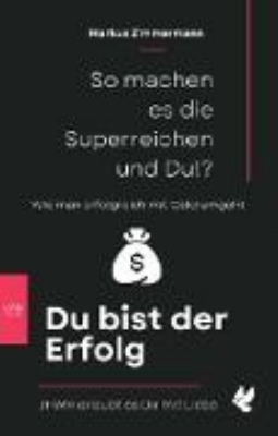 Bild von So machen es die Superreichen und Du!? (eBook)